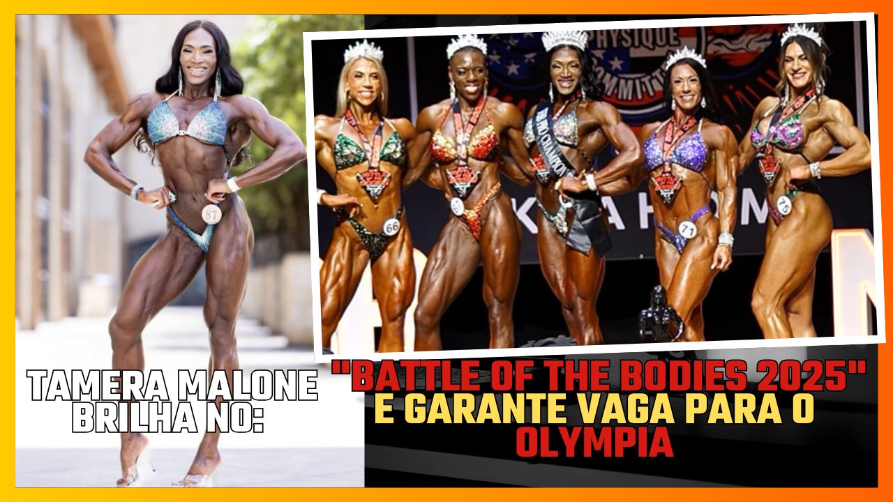 Tamera Malone Brilha no “Battle of the Bodies 2025” e Garante Vaga para o Olympia.
