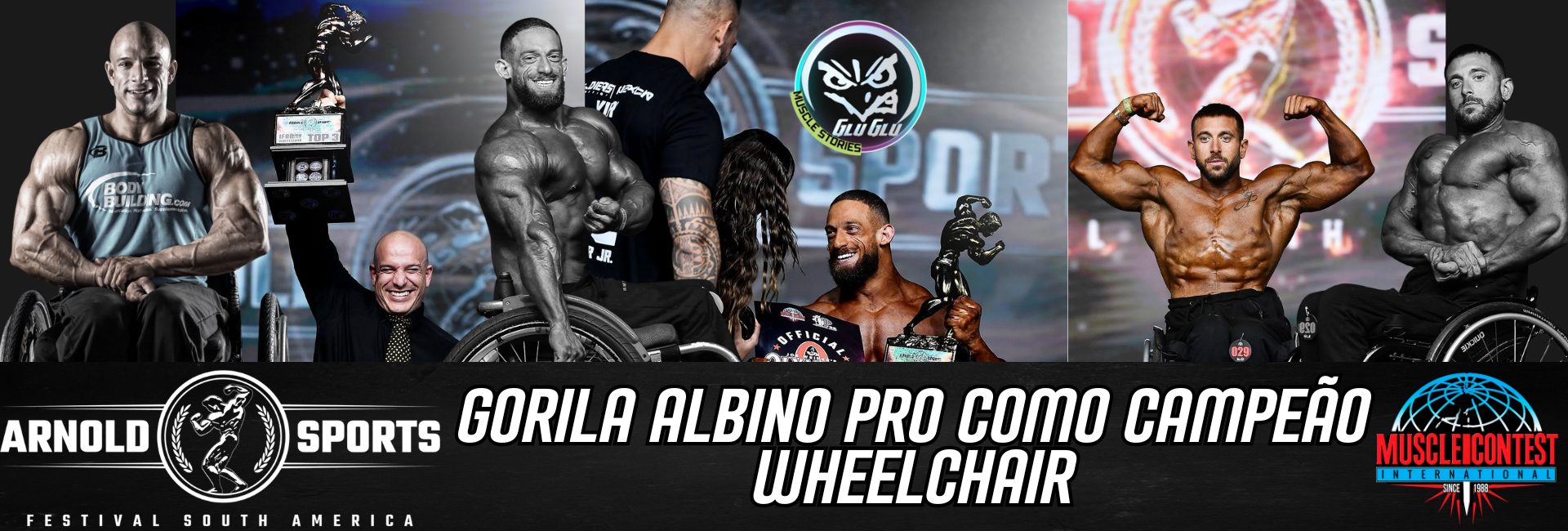 NPC Musclecontest Arnold South America Coroa ”Gorila Albinopro” como Campeão Wheelchair.