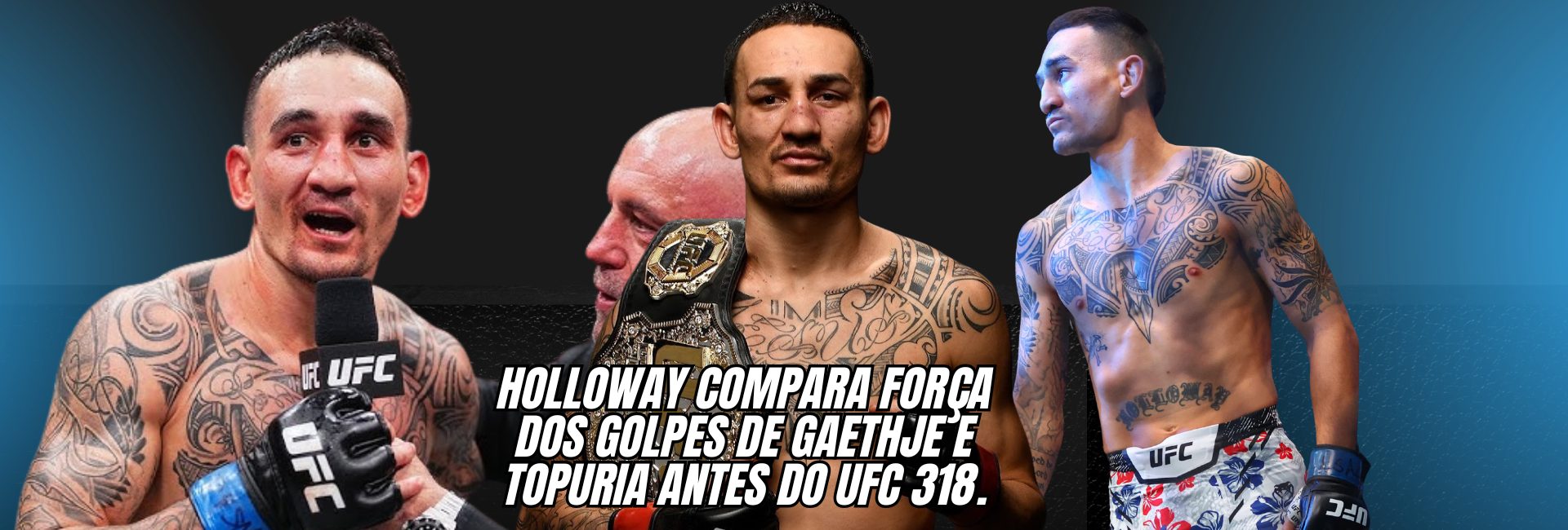 Holloway compara força dos golpes de Gaethje e Topuria antes do UFC 318.