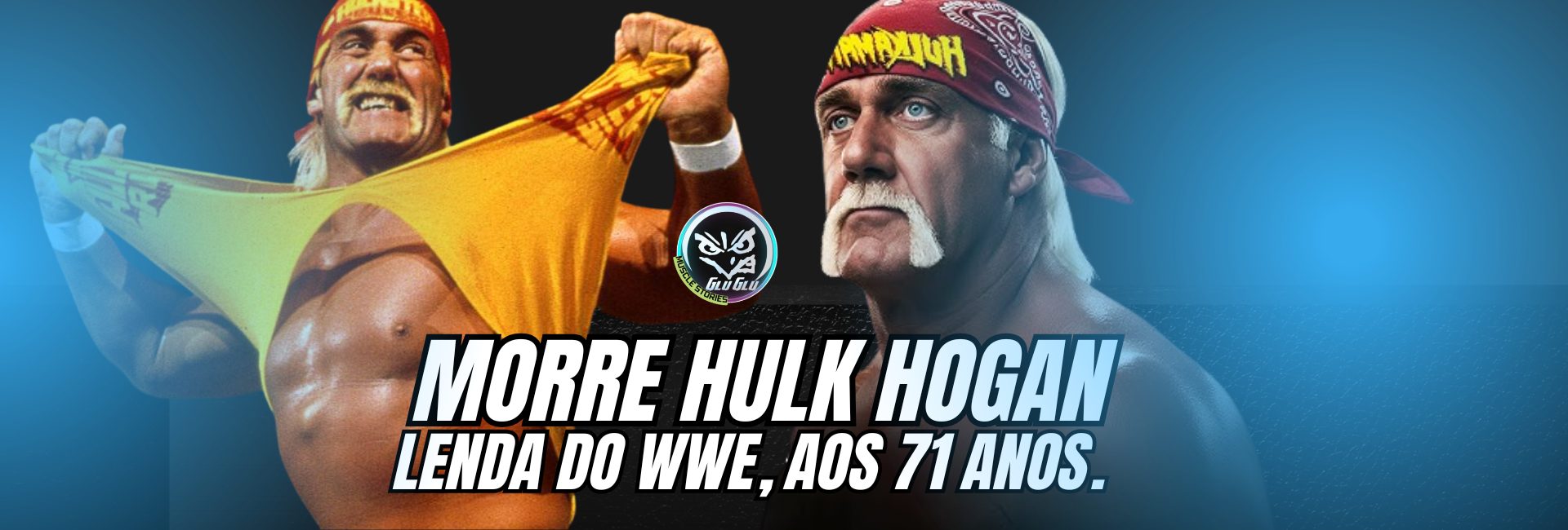 Morre Hulk Hogan, lenda do WWE, aos 71 anos.